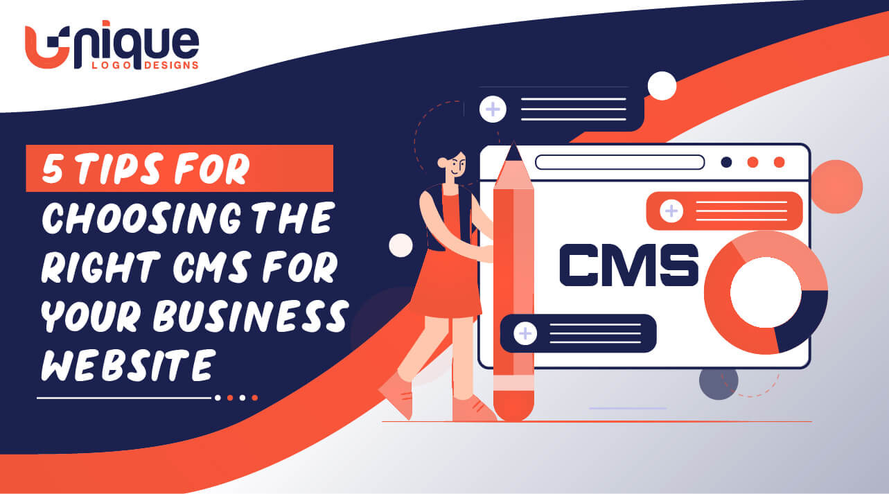 5 Tips For Choosing The Right CMS For Your Business Website