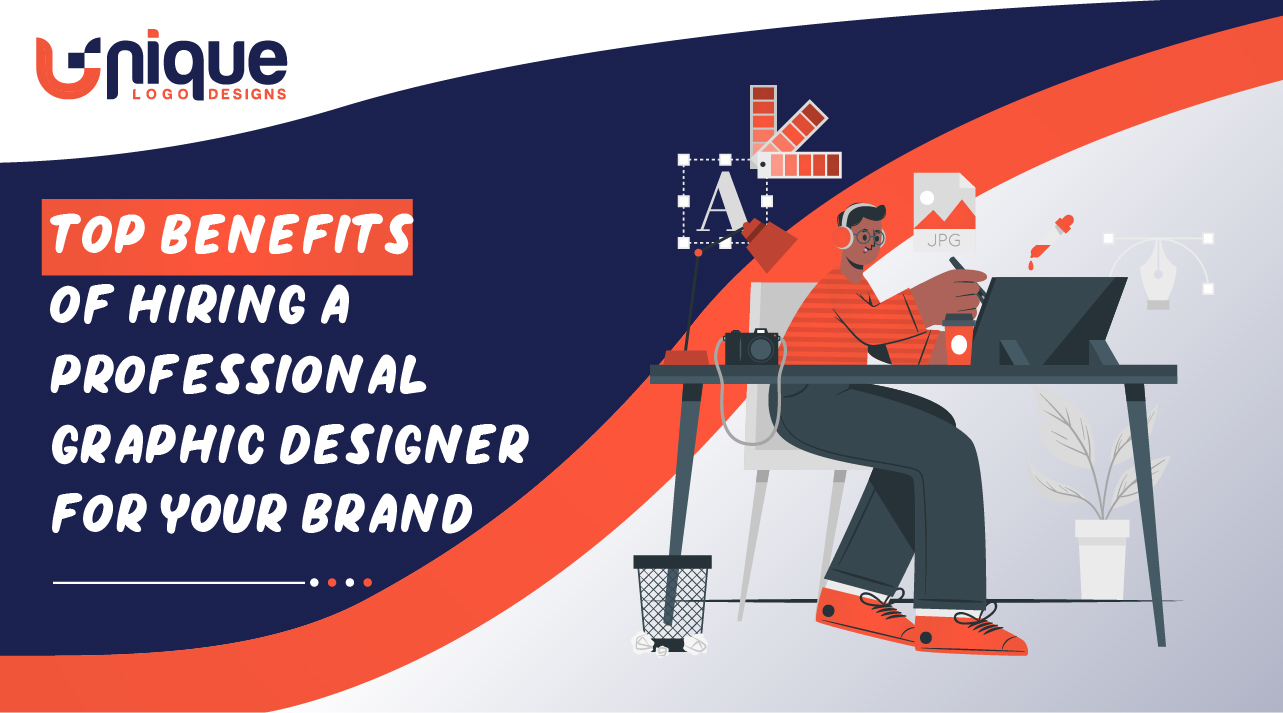 Top Benefits Of Hiring A Professional Graphic Designer For Your Brand